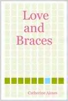 Love and Braces at Lulu.com